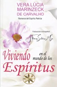 Cover-Bild zum Titel 'Viviendo en el Mundo de los Espíritus' von 'Vera Lúcia Marinzeck de Carvalho, Por El Espíritu Patrícia, J. Thomas MSc. Saldias'