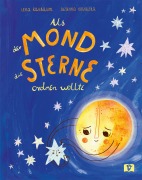 Cover-Bild zum Titel 'Als der Mond die Sterne ordnen wollte' von 'Lena Raubaum'