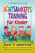 Cover-Bild zum Titel 'Achtsamkeitstraining für Kinder' von 'Floriana Schilling'