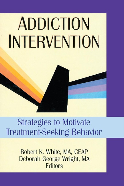 Addiction Intervention - Bruce Carruth, Robert K White, Deborah G Wright