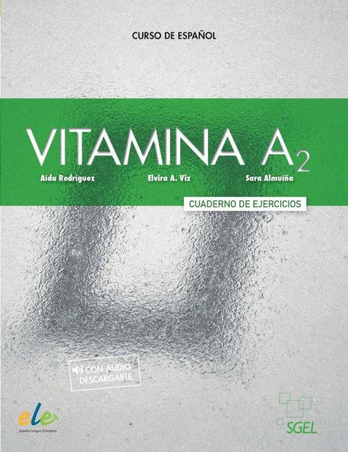 Vitamina A2 - Cuaderno de ejercicios + online audio + digital - Aida Rodriguez, Elvira A. Viz, Sara Almuina