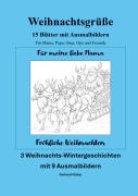 Weihnachtsgrüße 15 DIN A 4 - Blätter mit Ausmalbildern für Mama, Papa, Oma, Opa und Freunde - Gerhard Müller