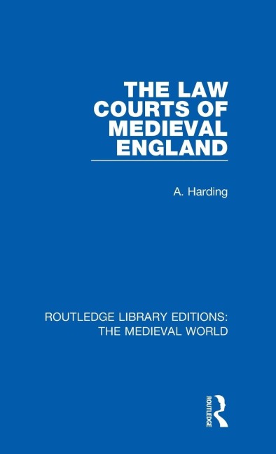 The Law Courts of Medieval England - Alan Harding