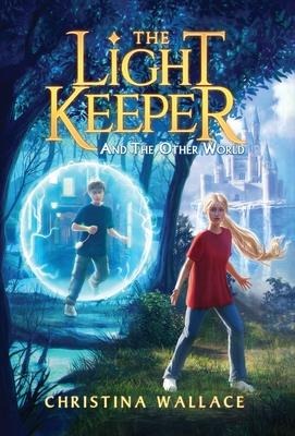 The Light Keeper And The Other World - Christina Wallace