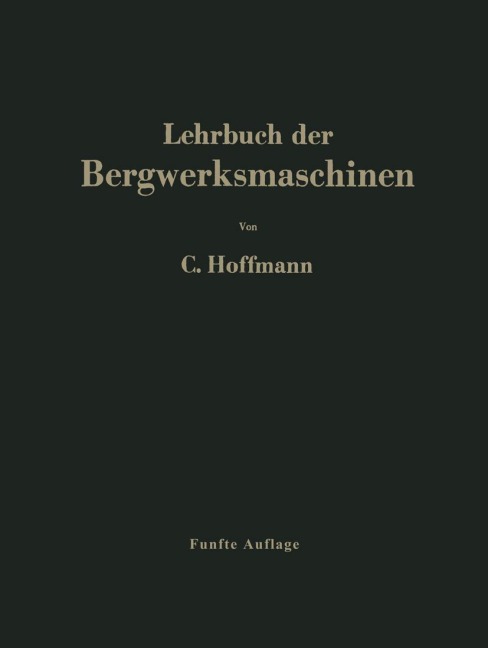 Lehrbuch der Bergwerksmaschinen - Carl Hoffmann