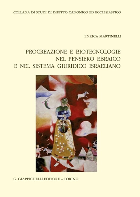 Procreazione e biotecnologie nel pensiero ebraico e nel sistema giuridico israeliano - Enrica Martinelli