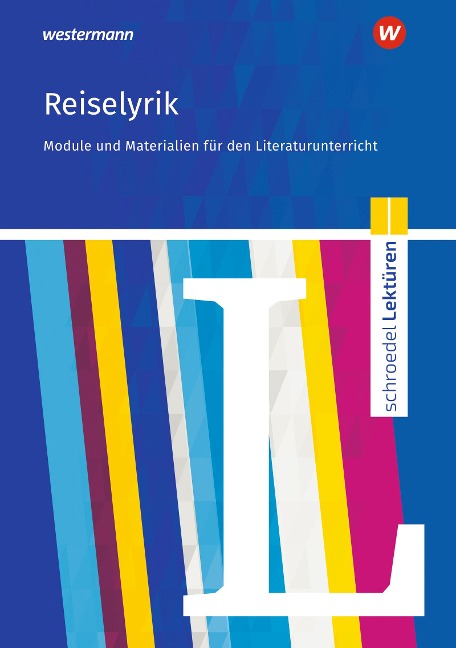Reiselyrik vom Sturm und Drang bis zur Gegenwart: Module und Materialien für den Literaturunterricht - Ulrich Vormbaum