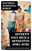 Cover-Bild zum Titel 'Detektiv Paul Beck & Detektivin Dora Myrl (24 packende McDonnell Bodkin-Krimis)' von 'Matthias McDonnell Bodkin'