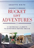 Bucket List Adventures - Annette White