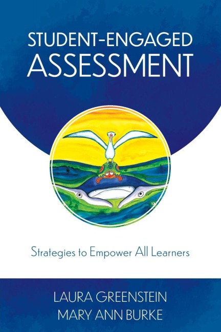 Student-Engaged Assessment - Laura Greenstein, Mary Ann Burke
