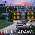 Cover-Bild zum Titel 'The Graves of the Guilty Lib/E' von 'Ellery Adams'