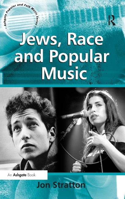 Jews, Race and Popular Music - Jon Stratton