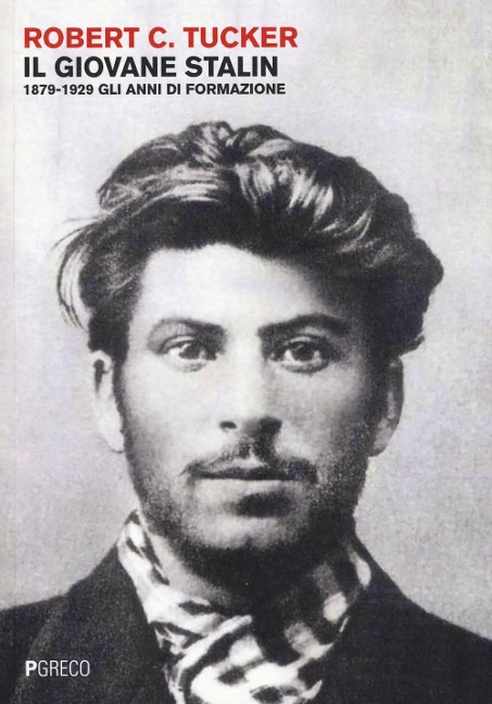 Il giovane Stalin. 1879-1929 gli anni di formazione - Robert Tucker