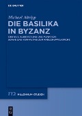 Cover-Bild zum Titel 'Die Basilika in Byzanz' von 'Michael Altripp'