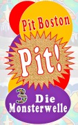 Cover-Bild zum Titel 'Pit! Die Monsterwelle' von 'Pit Boston'