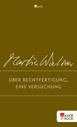 Cover-Bild zum Titel 'Über Rechtfertigung, eine Versuchung' von 'Martin Walser'