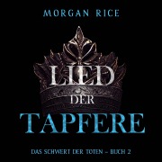 Cover-Bild zum Titel 'Lied der Tapferen (Das Schwert der Toten ¿ Buch 2)' von 'Morgan Rice'