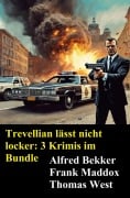 Cover-Bild zum Titel 'Trevellian lässt nicht locker: 3 Krimis im Bundle' von 'Alfred Bekker, Thomas West, Frank Maddox'