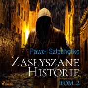 Cover-Bild zum Titel 'Zas¿yszane historie. Tom 2' von 'Pawe¿ Szlachetko'
