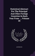 Cover-Bild zum Titel 'Statistical Abstract For The Principal And Other Foreign Countries In Each Year From ..., Volume 30' von 'Anonymous'
