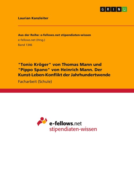 "Tonio Kröger" von Thomas Mann und "Pippo Spano" von Heinrich Mann. Der Kunst-Leben-Konflikt der Jahrhundertwende - Laurian Kanzleiter