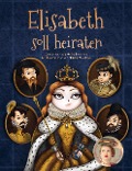 Cover-Bild zum Titel 'Elisabeth soll heiraten' von 'Melina Hoischen, Miss History'