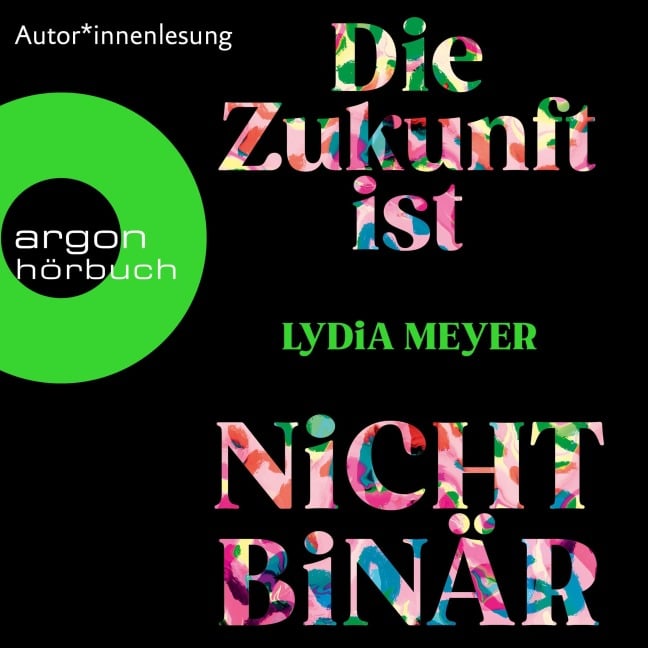 Die Zukunft ist nicht binär - Lydia Meyer