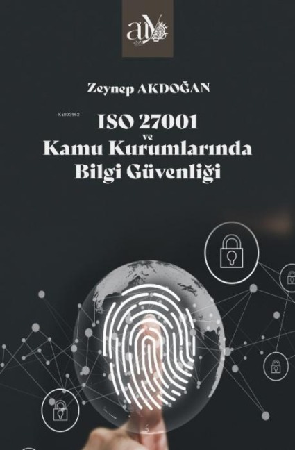 ISO 27001 ve Kamu Kurumlarinda Bilgi Güvenligi - Zeynep Akdogan