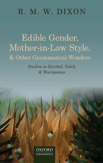 Edible Gender, Mother-In-Law Style, and Other Grammatical Wonders - R M W Dixon