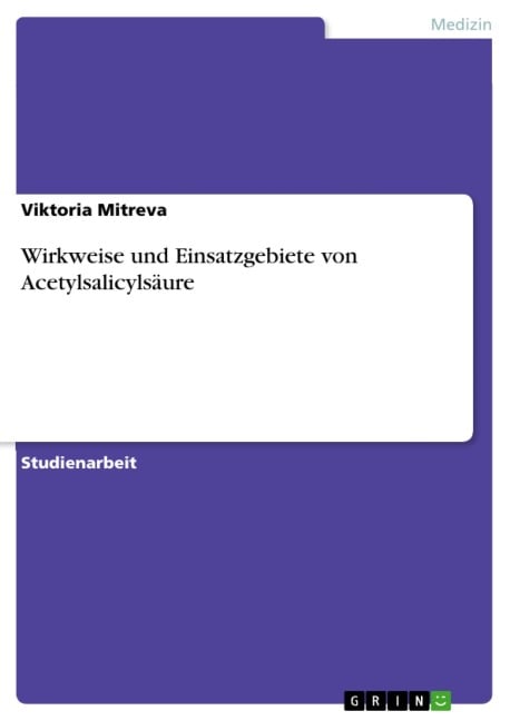 Wirkweise und Einsatzgebiete von Acetylsalicylsäure - Viktoria Mitreva