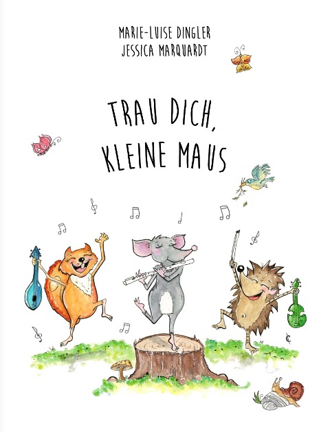Trau dich, kleine Maus! - Marie-Luise Dingler
