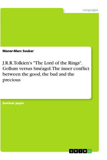 J.R.R. Tolkien's "The Lord of the Rings". Gollum versus Sméagol. The inner conflict between the good, the bad and the precious - Manar-Marc Soukar