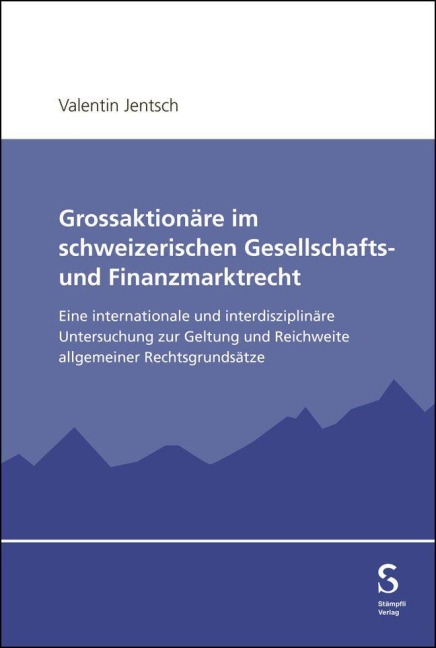 Grossaktionäre im schweizerischen Gesellschafts- und Finanzmarktrecht - Valentin Jentsch