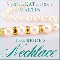 Cover-Bild zum Titel 'The Bride's Necklace' von 'Kat Martin'
