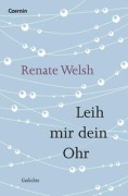 Cover-Bild zum Titel 'Leih mir dein Ohr' von 'Renate Welsh'