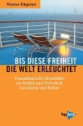 Cover-Bild zum Titel 'Bis diese Freiheit die Welt erleuchtet' von 'Werner Rügemer'