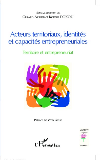 Acteurs territoriaux, identités et capacités entrepreneuriales - Gerard Akrikpan Kokou Dokou, Yvon Gasse