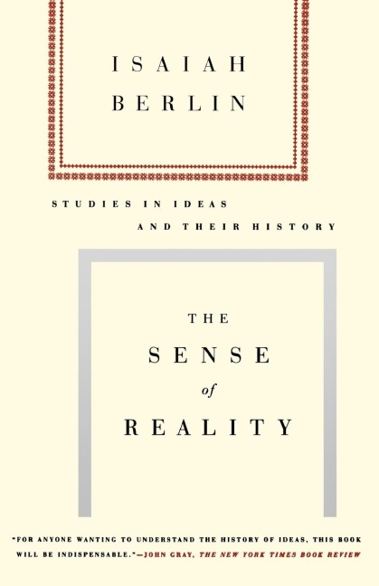 The Sense of Reality - Isaiah Berlin