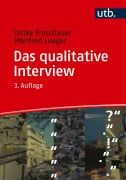 Das qualitative Interview - Ulrike Froschauer, Manfred Lueger