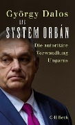 Cover-Bild zum Titel 'Das System Orbán' von 'György Dalos'