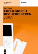 Cover-Bild zum Titel 'Erfolgreich recherchieren - Jura' von 'Ivo Vogel'