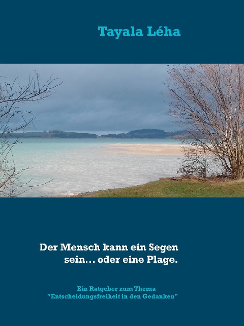 Der Mensch kann ein Segen sein... oder eine Plage. - Tayala Léha