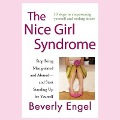 The Nice Girl Syndrome Lib/E: Stop Being Manipulated and Abused -- And Start Standing Up for Yourself - Beverly Engel