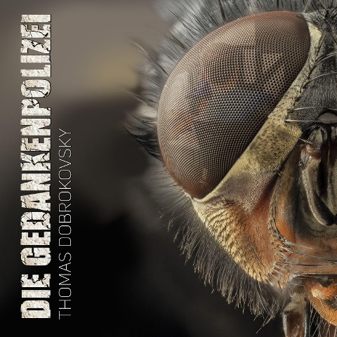 Die Gedankenpolizei - Thomas Dobrokovsky