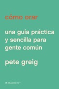 Cover-Bild zum Titel 'Cómo Orar' von 'Pete Greig'
