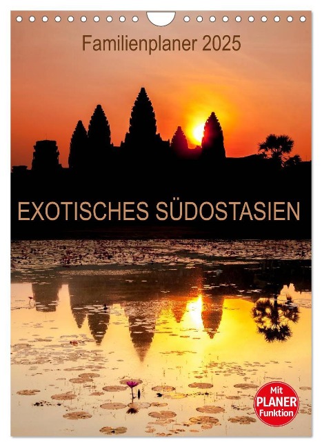 EXOTISCHES SÜDOSTASIEN - Familienplaner 2025 (Wandkalender 2025 DIN A4 hoch), CALVENDO Monatskalender - Sebastian Rost