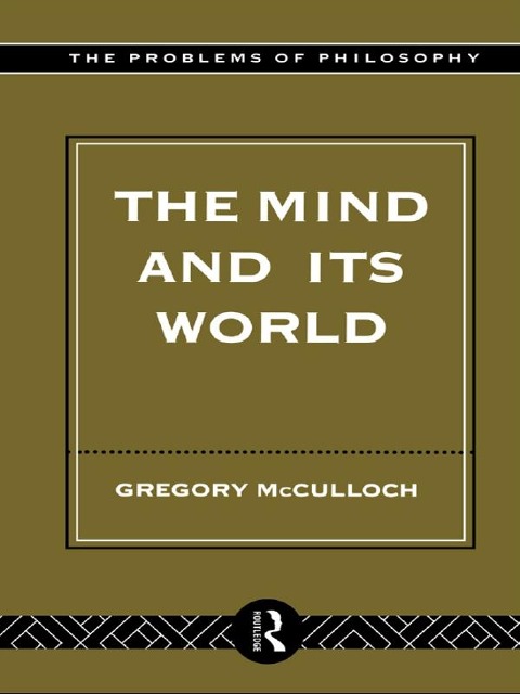 The Mind and its World - Gregory McCulloch