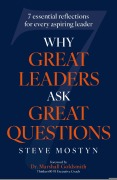 Cover-Bild zum Titel 'Why Great Leaders Ask Great Questions' von 'Steve Mostyn'