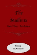 Cover-Bild zum Titel 'Mullinix Book 3: Resolution' von 'Rodney Mountain'