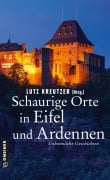 Cover-Bild zum Titel 'Schaurige Orte in Eifel und Ardennen' von 'Anne Bartusel, Olaf Müller, Stephan Haas, Andreas Schnurbusch, Christof Weigold'
